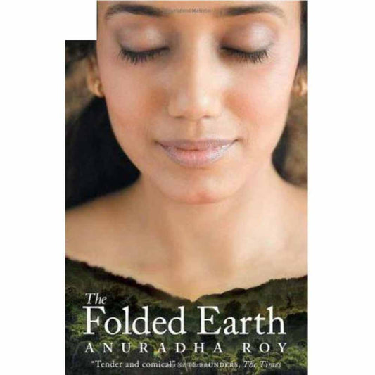 The Folded Earth by Anuradha Roy