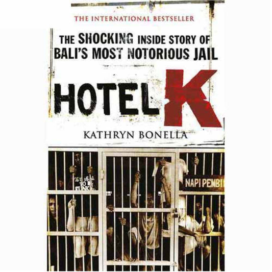 Hotel K: Bali's Most Notorious Jail