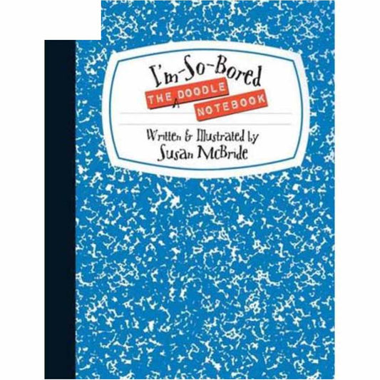 I'm So Bored:  The Doodle Notebook