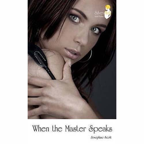 When the Master Speaks by Josephine Scott