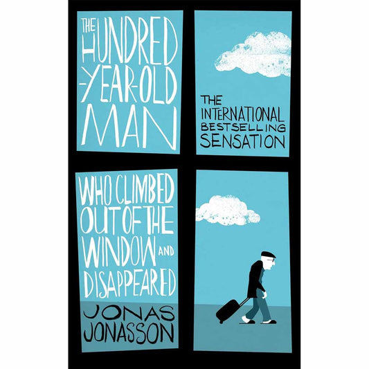 The Hundred Year Old Man Who Climbed Out of the Window and Disappeared