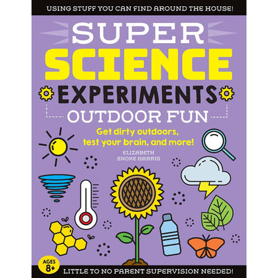 Super Science Experiments - Outdoor Fun