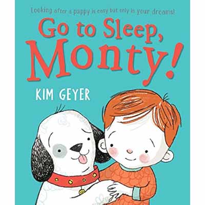 Go to Sleep, Monty!  by Kim Geyer