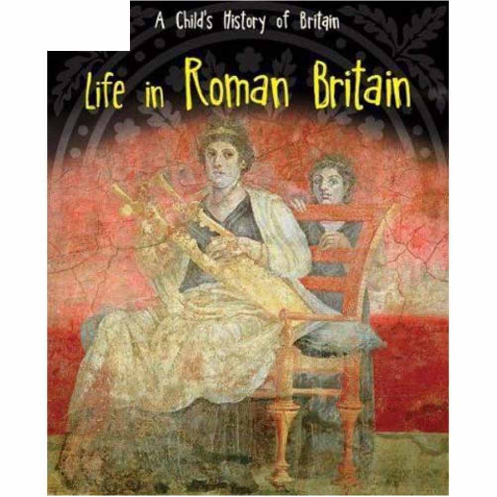 Life in Roman Britain  by Anita Ganeri