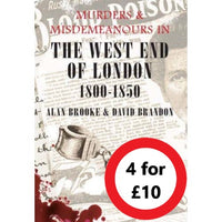Murders & Misdemeanours: The West End of London 1800-1850