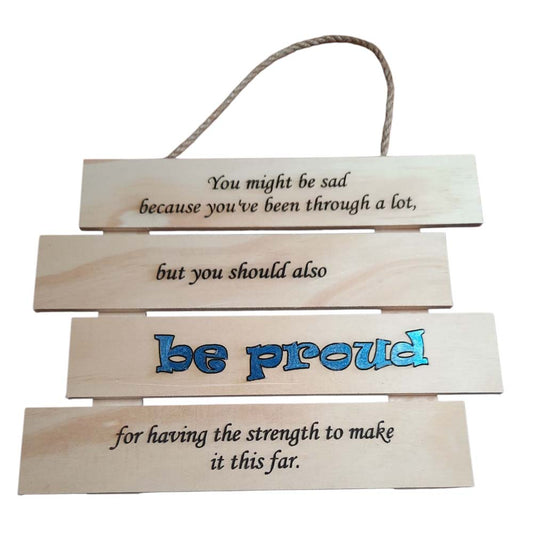 Be Proud  . . .  Hanging Sign