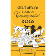 Old Toffer's Book of Consequential Dogs