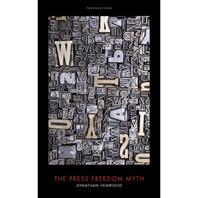 The Press Freedom Myth