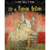 Life in Roman Britain  by Anita Ganeri