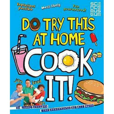 Do Try This at Home:  Cook It!