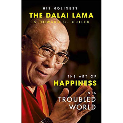The Art of Happiness in a Troubled World