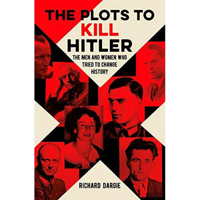 The Plots to Kill Hitler