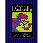 How to Be Dastardly