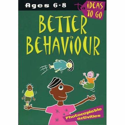 Better Behaviour  (For Ages 6-8)