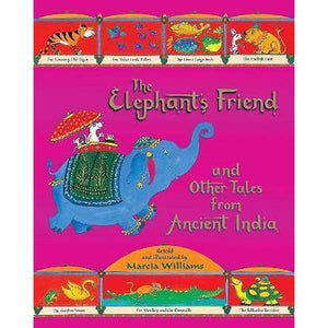 The Elephant's Friend & Other Tales from Ancient India