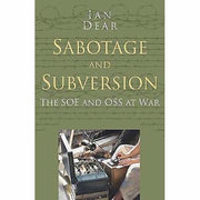 Sabotage & Subversion  (The SOE & OSS at War)