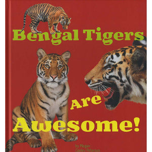 Bengal Tigers are Awesome!