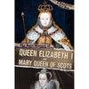 The Split History of Queen Elizabeth I and Mary, Queen of Scots