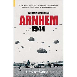 Arnhem 1944  by William F Buckingham
