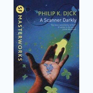 A Scanner Darkly by Philip K Dick