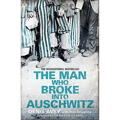 The Man Who Broke Into Auschwitz