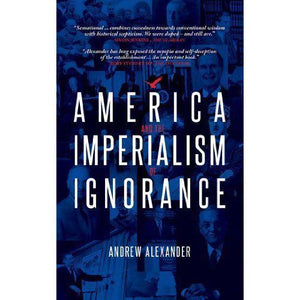 America & the Imperialism of Ignorance