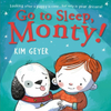 Go to Sleep, Monty!  by Kim Geyer