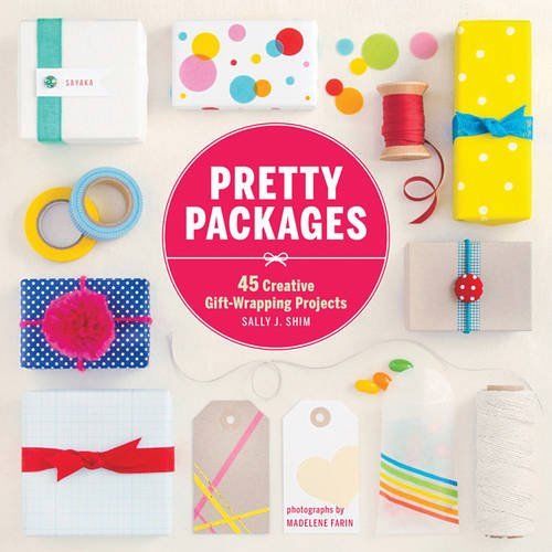 Pretty Packages - 45 Creative Gift Wrapping Projects
