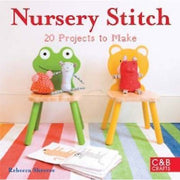 Nursery Stitch:  20 Projects to Make