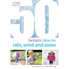 50 Fantastic Ideas for Rain, Wind and Snow